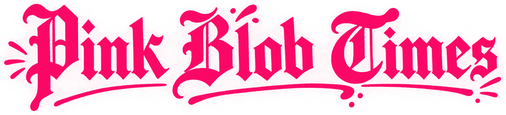 The Pink Blob Times